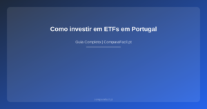 Como investir em ETFs em Portugal - ComparaFacil