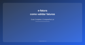 e-fatura — como validar faturas - ComparaFacil