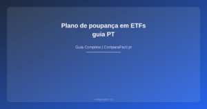 Plano de poupança em ETFs — guia PT - ComparaFacil