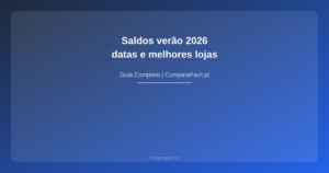 Saldos verão 2026 — datas e melhores lojas - ComparaFacil
