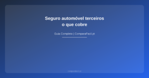 Seguro automóvel terceiros — o que cobre - ComparaFacil